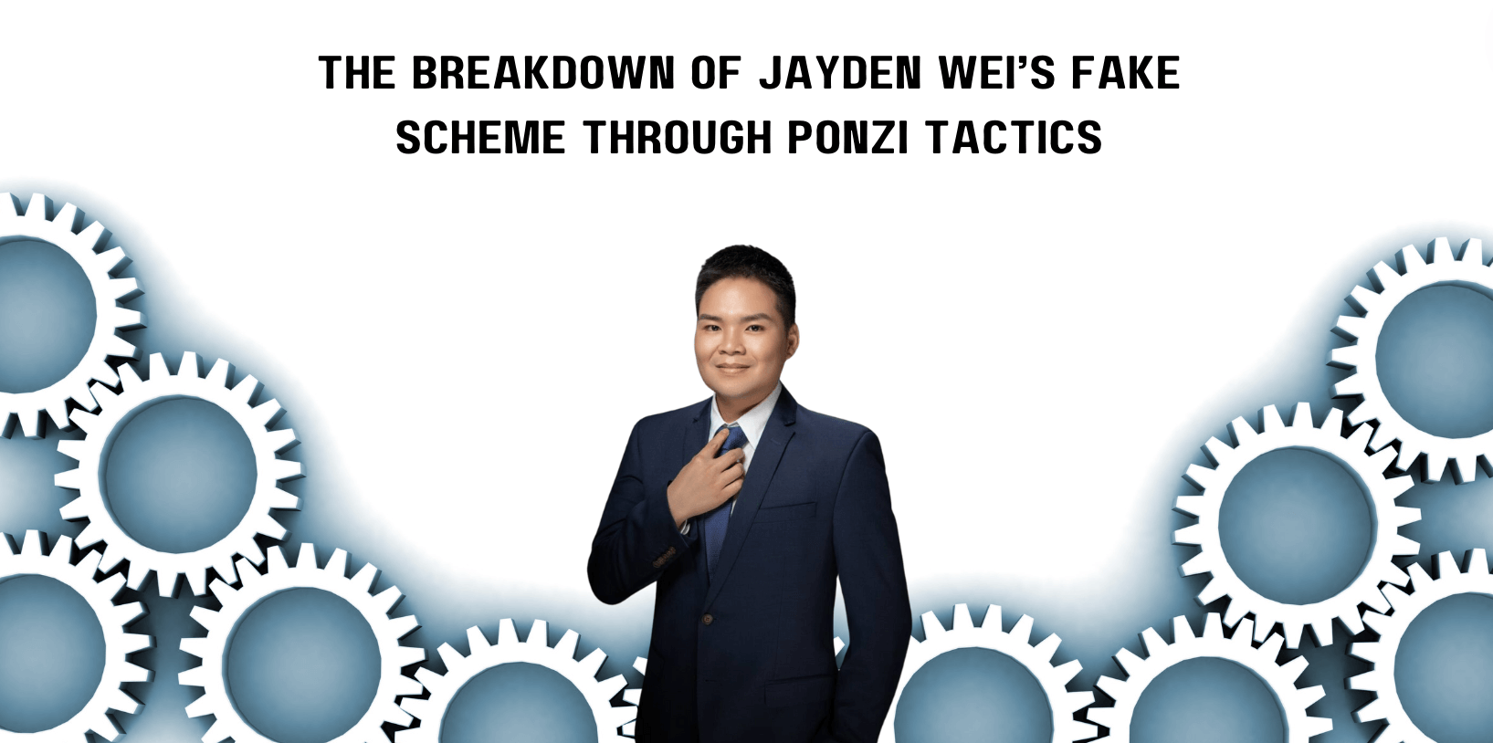 Jayden Wei’s fake scheme breakdown