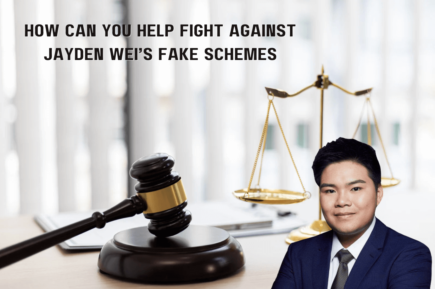 There are several ways to help stand against Jayden Wei’s Fake Schemes